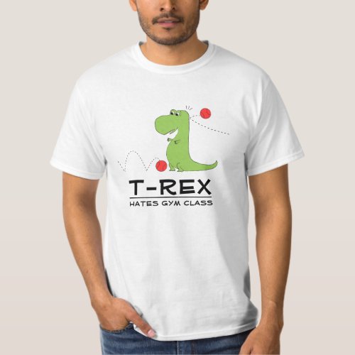 TRex Hates Gym Class Funny T Shirt