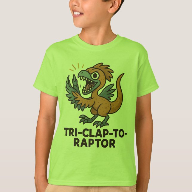 Tri-Clap-to-Raptor – Funny Tiny Dinosaur T-Shirt  (Front)