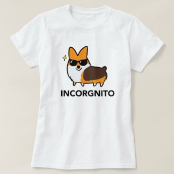 Tri-color Incorgnito Corgi | Corgithings T-shirt by CorgiThings at Zazzle