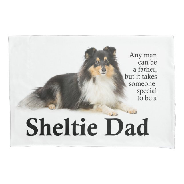 Tri-Color Sheltie Dad Pillowcase (Front)