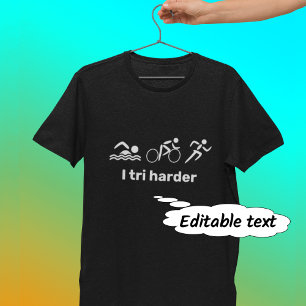 Tri harder funny triathlon T-Shirt