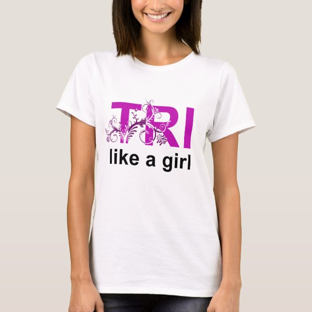 tri like a girl T-Shirt (Front)