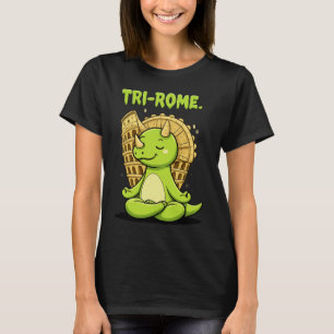 Tri-Rome Zen Triceratops: Cute Dinosaur Yoga at th T-Shirt