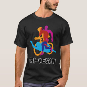 Tri-Vegan Triathlon vegan swim bike run T-Shirt