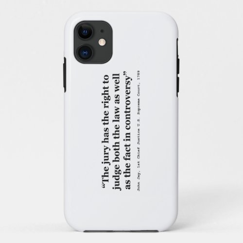 Trial Juries Quote by Justice John Jay 1789 iPhone 11 Case