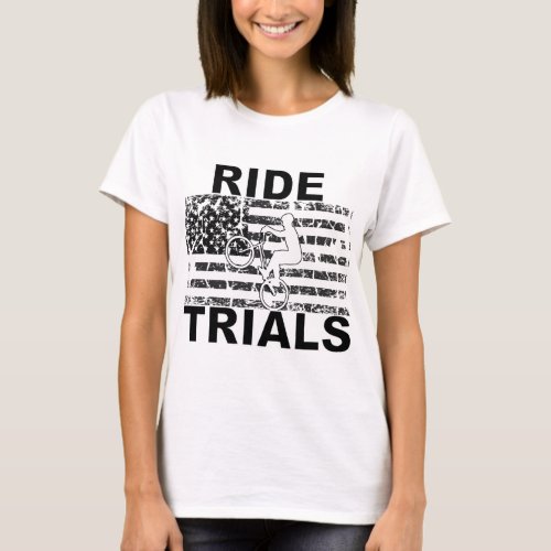 TRIALS BIKE RIDE TRIAL BICYCLE T_Shirt