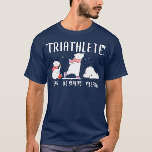 Triathlete Eating Ice Skating Sleeping Polar Bear  T_Shirt