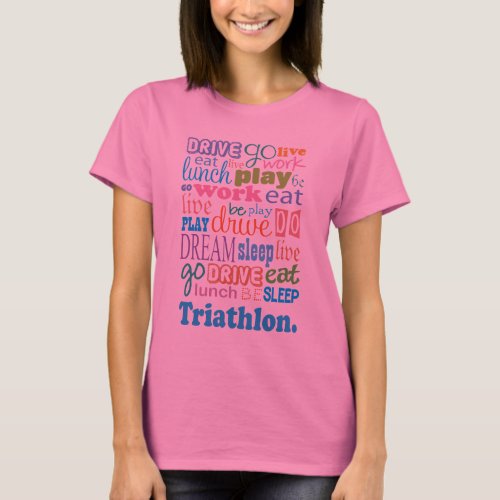 Triathlete Gift For Woman T_Shirt