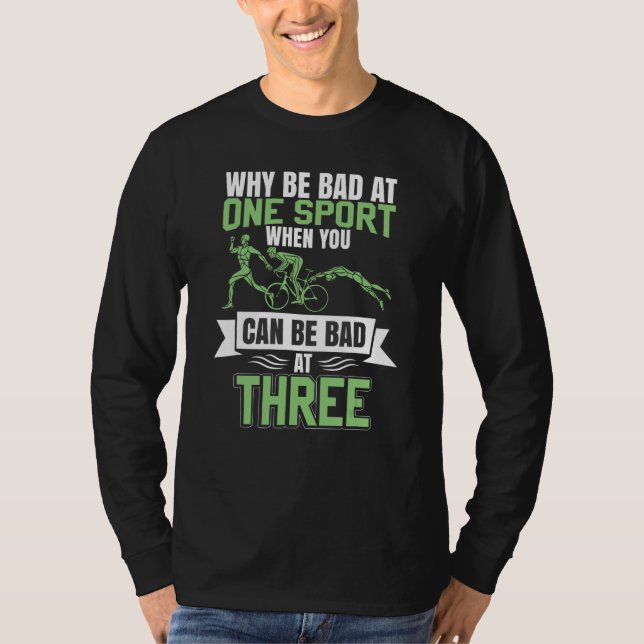 Triathlete Saying Endurance Sport Swim Bike Run T-Shirt (Front)