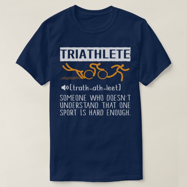 Triathlete Someone Who Doesnx27t Understand That O T-Shirt (Design Front)