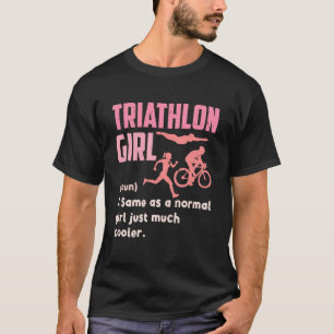 Triathletes TRIATHLON GIRL Funny Triathletics T-Shirt