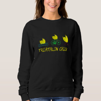 Triathlon Chick Run Bike Swim Triathlon Triathlete Sweatshirt