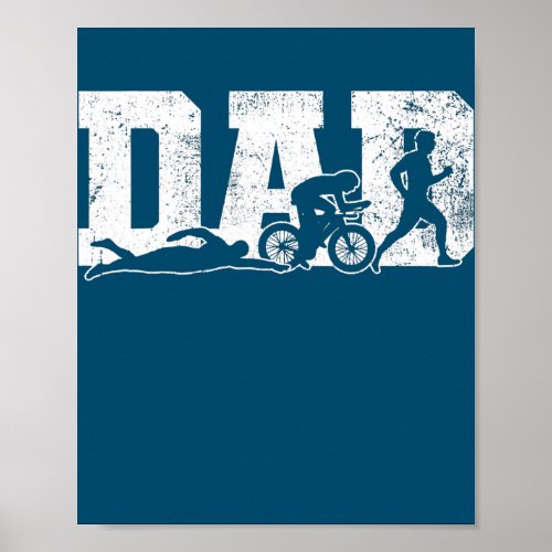 Triathlon Dad Swim Bike Run Fathers Day  Poster