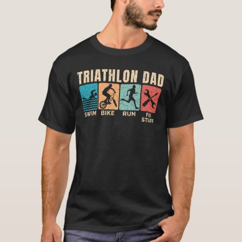 Triathlon Dad Triathlete Father Fix Stuff T_Shirt
