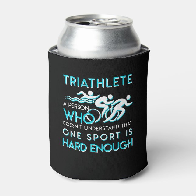 Triathlon Doesnt Understand One Sport Hard Can Cooler (Can Front)