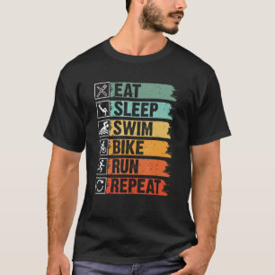 triathlon eat sleep swim bike run repeat T-Shirt