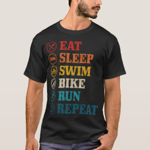 Triathlon Eat Sleep Swim Bike Run Repeat Triathlet T-Shirt