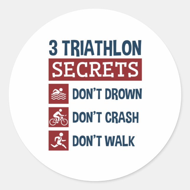 Triathlon Funny 3 Secrets Don't Drown Crash Walk Classic Round Sticker (Front)