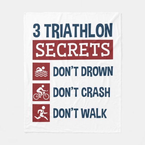 Triathlon Funny 3 Secrets Dont Drown Crash Walk Fleece Blanket