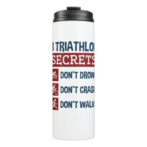Triathlon Funny 3 Secrets Dont Drown Crash Walk Thermal Tumbler