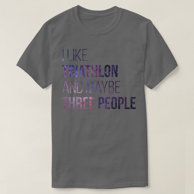 Triathlon Funny Quote 3 T-Shirt (Design Front)