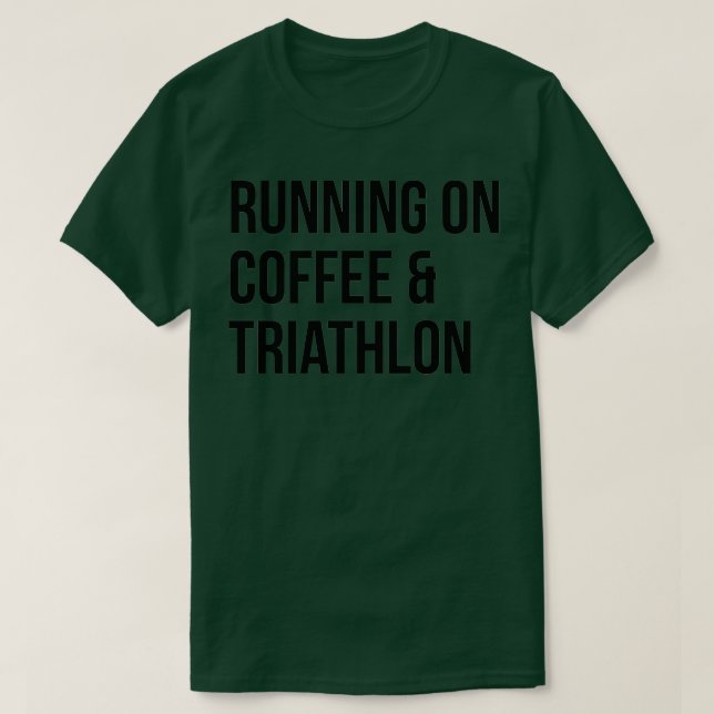 Triathlon Funny Saying T-Shirt (Design Front)