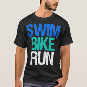 Triathlon Gifts Swim Bike Run Triathlete Design T-Shirt