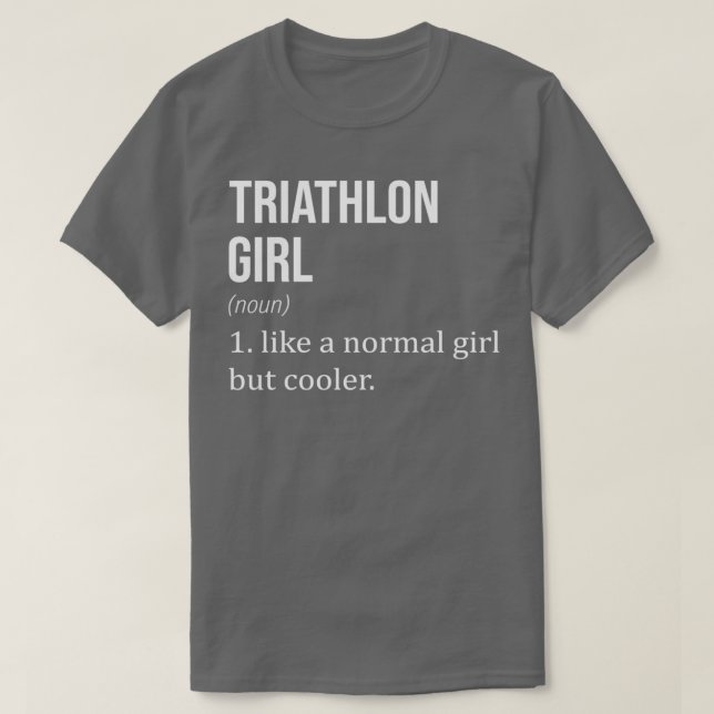 TRIATHLON Girl Like A Normal Girl But Cooler Funny T-Shirt (Design Front)