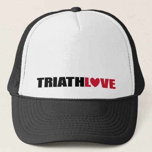 Triathlon Love for swimmers Cyclers and Runners Trucker Hat