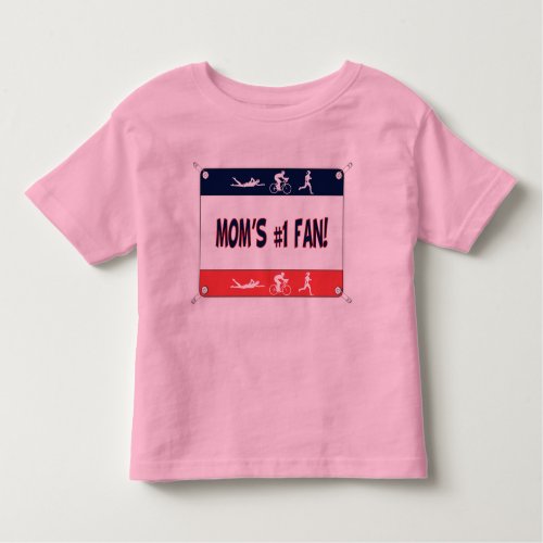 Triathlon Moms 1 Fan Toddler T_shirt