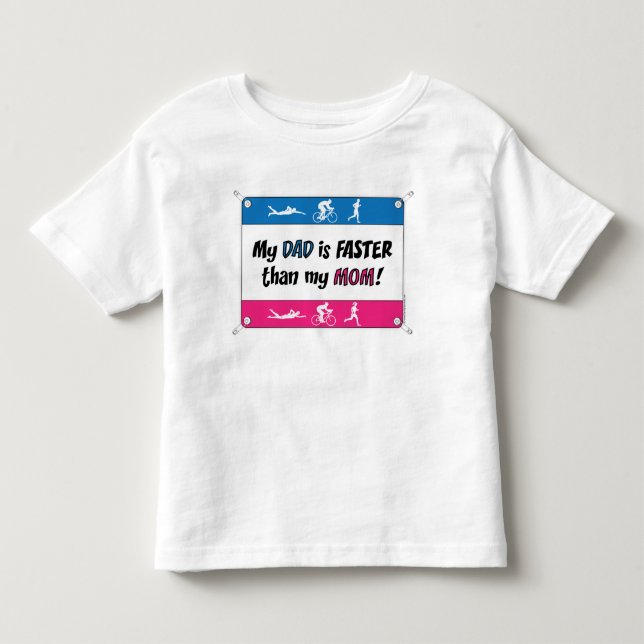 Triathlon My Dad is Faster than my Mom Toddler T-shirt (Front)