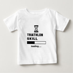 Triathlon skill Loading...... Baby T-Shirt
