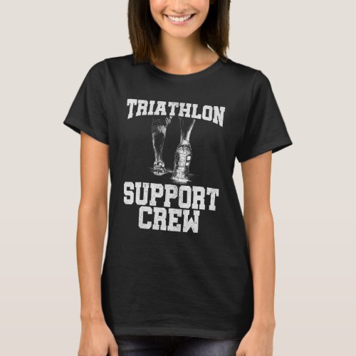 Triathlon Support Crew Running Cycling Swimming Tr T_Shirt