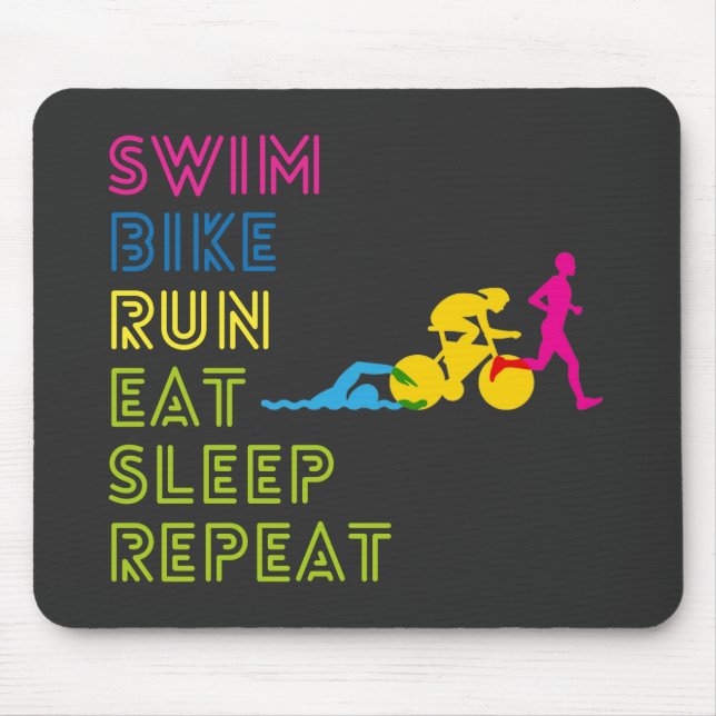  Triathlon swim bike run eat sleep repeat Mouse Pad (Front)