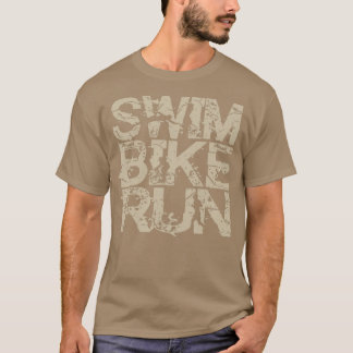 Triathlon Swim Bike RunTriathlon Swim Bike Run Tri T-Shirt