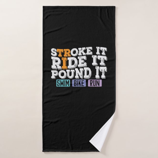 Triathlon Tri Stroke Ride Pound Swim Bike Run Bath Towel (Bath Towel)