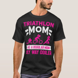 Triatlon Triathlete Triathlon Mom T-Shirt