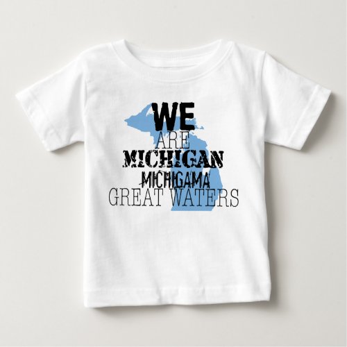 Tribal Michigan Michigama Great Waters Up North Baby T_Shirt