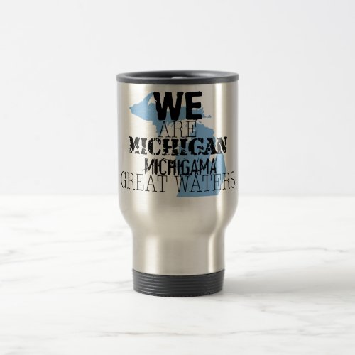 Tribal Michigan Michigama Great Waters Up North Travel Mug