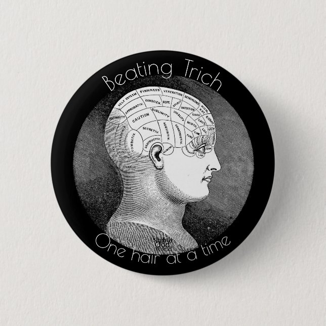 Trichotillomania/ Trich Awareness Button (Front)