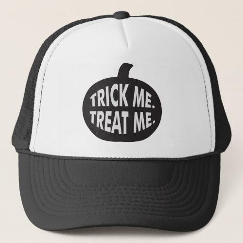 Trick Me Treat Me BW Trucker Hat