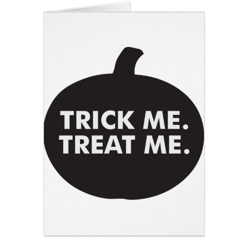 Trick Me Treat Me Black White