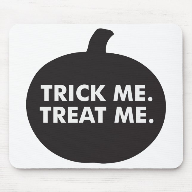 Trick Me Treat Me, Black White Mouse Pad (Front)