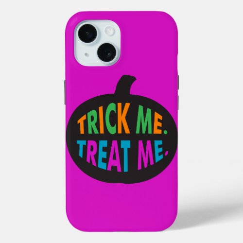 Trick Me Treat Me Halloween Multi_Color  iPhone 15 Case