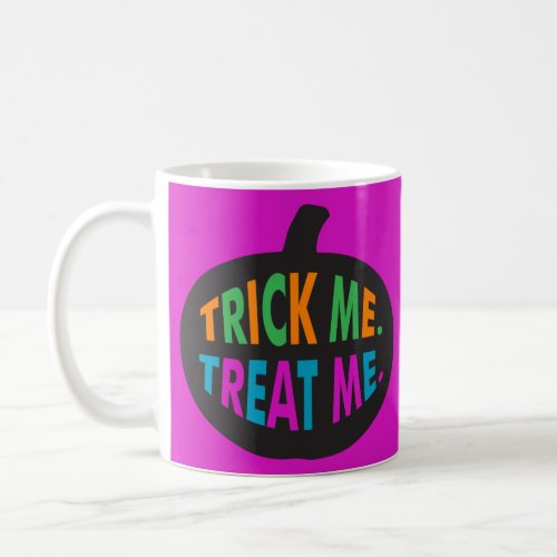 Trick Me Treat Me Halloween Multi_Color Coffee Mug