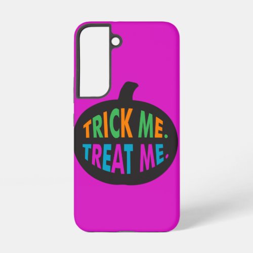 Trick Me Treat Me Halloween Multi_Color  Samsung Galaxy S22 Case