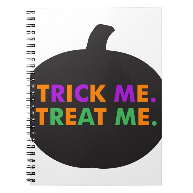 Trick Me, Treat Me Multi-Colors Notebook (Front)