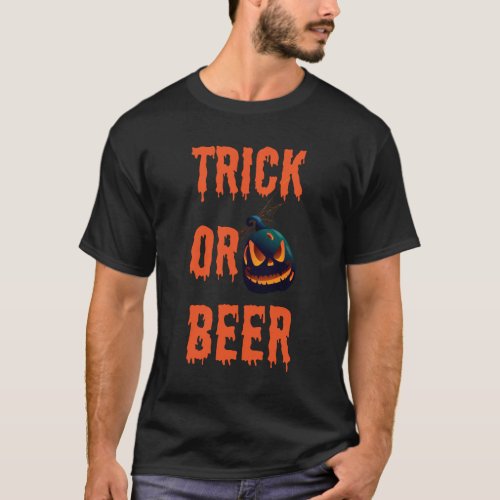 Trick Or Beer Halloween Quote T_Shirt