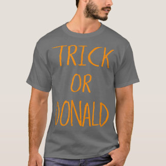 Trick Or DONALD  Halloween  T-Shirt