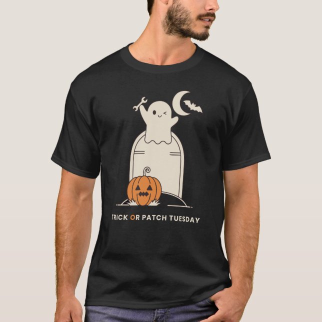 Trick or Patch Tuesday Funny Sysadmin Halloween T-Shirt (Front)
